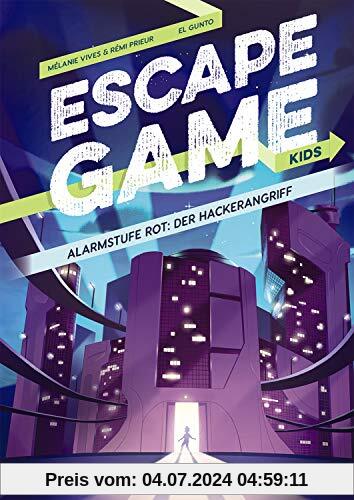 Escape Game Kids - Alarmstufe Rot: Der Hackerangriff: Escape Game Buch für Kinder ab 9 Jahre